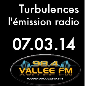 Emission Turbulences du 7 mars 2014 Emission Turbulences du 7 mars 2014