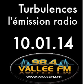 Emission Turbulences du 10 janvier 2014 Emission Turbulences du 10 janvier 2014