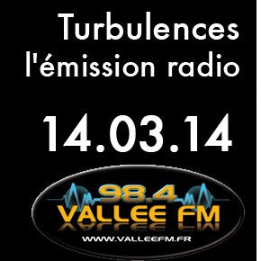 Emission Turbulences du 14 mars 2014 Emission Turbulences du 14 mars 2014