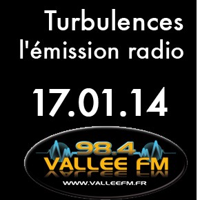 Emission Turbulences du 17 janvier 2014 Emission Turbulences du 17 janvier 2014