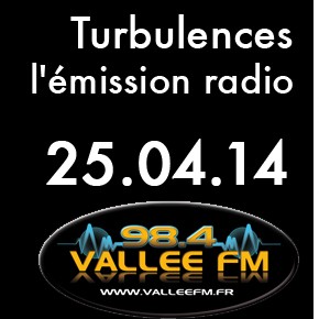 Emission Turbulences du 25 avril 2014 Emission Turbulences du 25 avril 2014