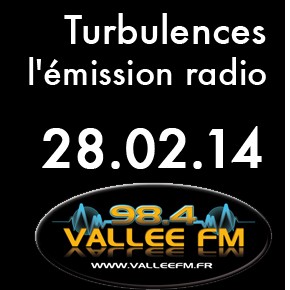 Emission Turbulences du 28 février 2014 Emission Turbulences du 28 février 2014