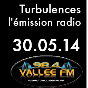 Emission Turbulence du 30 mai 2014 Emission Turbulence du 30 mai 2014