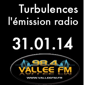 Emission Turbulences du 31 janvier 2014 Emission Turbulences du 31 janvier 2014