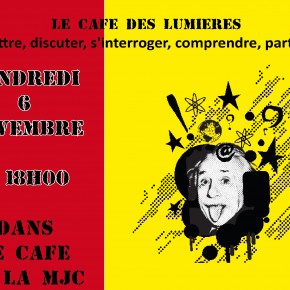 Le Café des Lumières le 6 novembre 2015 à 18h Le Café des Lumières le 6 novembre 2015 à 18h