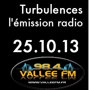 Emission Turbulences du 25 octobre 2013 Emission Turbulences du 25 octobre 2013